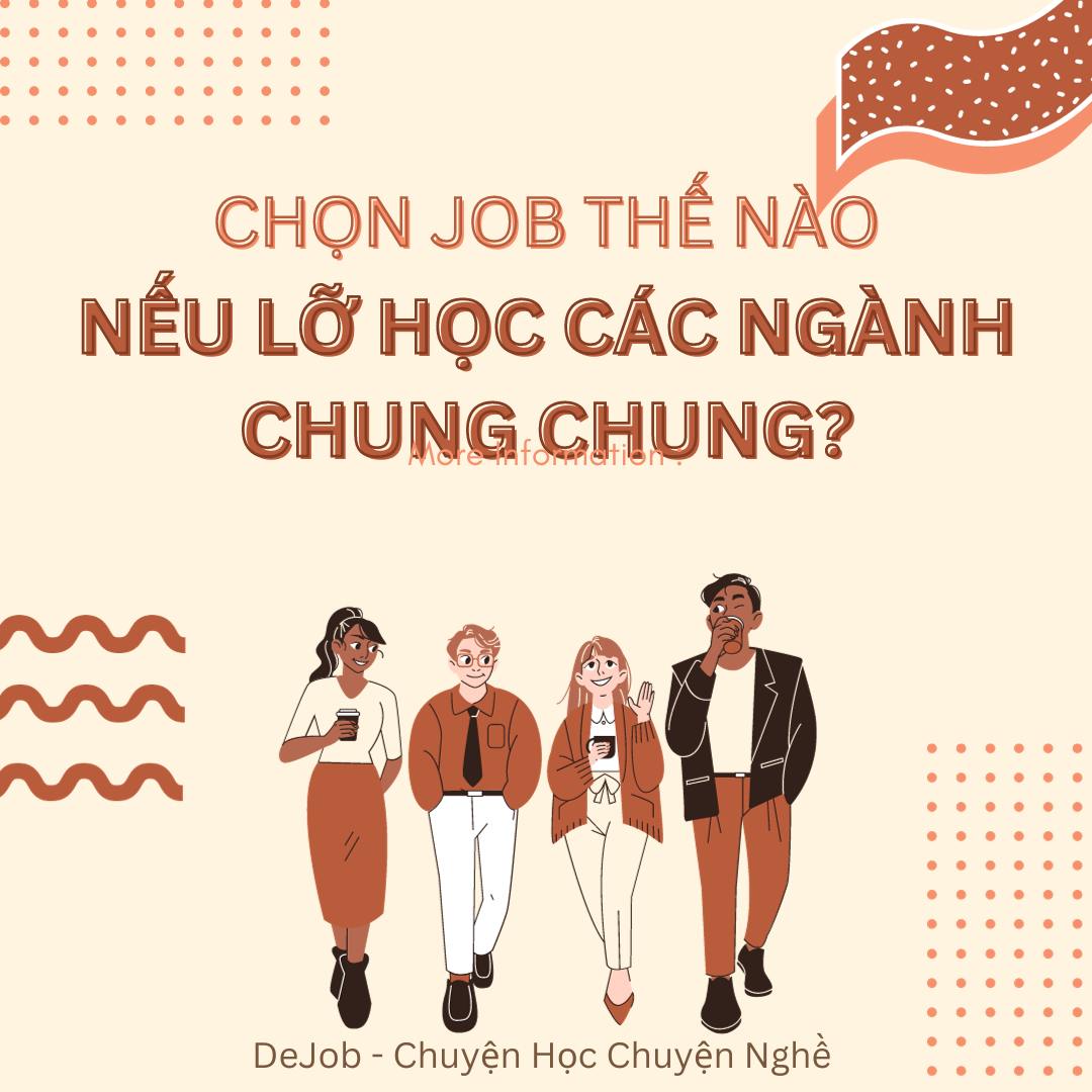 Chọn job như thế nào nếu học các ngành chung chung?